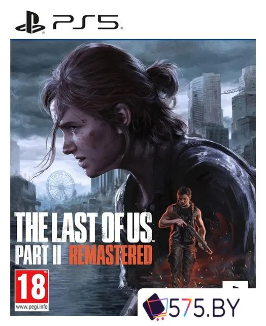 Игры для приставок PlayStation 5 The Last of Us: Part II. Remastered в магазине 575.by